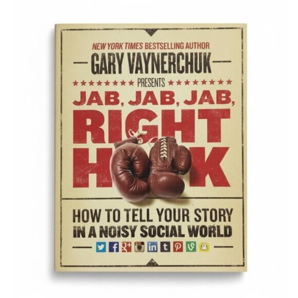 Jab, Jab, Jab, Right Hook: How to Tell Your Story in a Noisy Social World Book - Picture 1 of 8